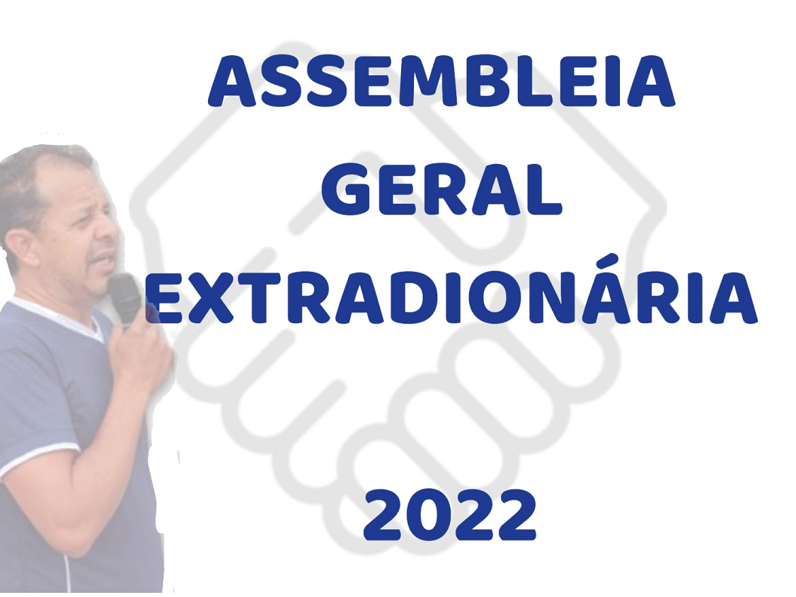 ASSEMBLEIA GERAL EXTRAODINÁRIA CAMPANHA SALARIAL 2022